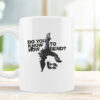 BILLIE EILISH DO YOU KNOW HOW TO BEND? MUG COFFEE